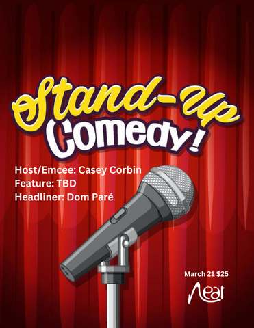 Neat Comedy Night March 21 $25