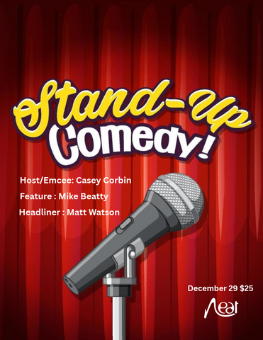Neat Comedy Night December 29 $25