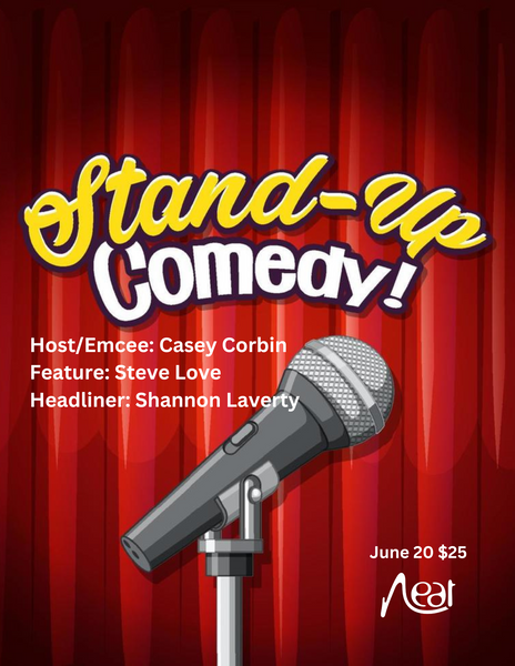 Neat Comedy Night June 20 $25