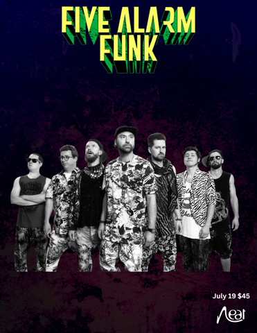 Five Alarm Funk July 19 $45 (STO)