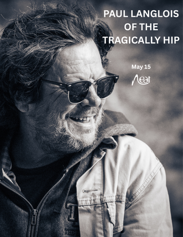Paul Langlois of The Tragically Hip May 15 $80 (STO)