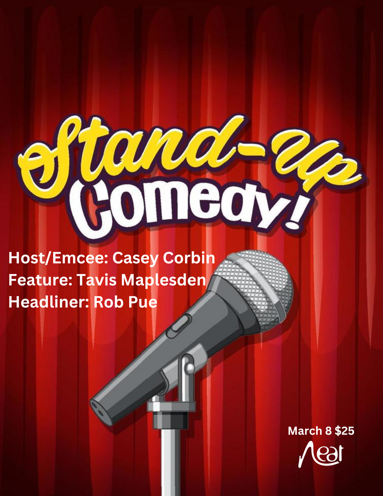 Neat Comedy Night March 8 $25