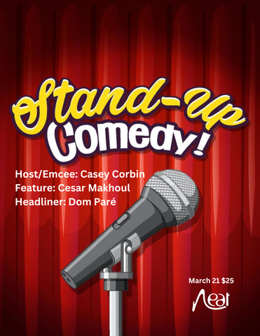 Neat Comedy Night March 21 $25